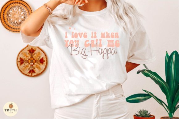 Download I Love It when You Call Me Big Hoppa Svg - I love it when you call me big hoppa Collection